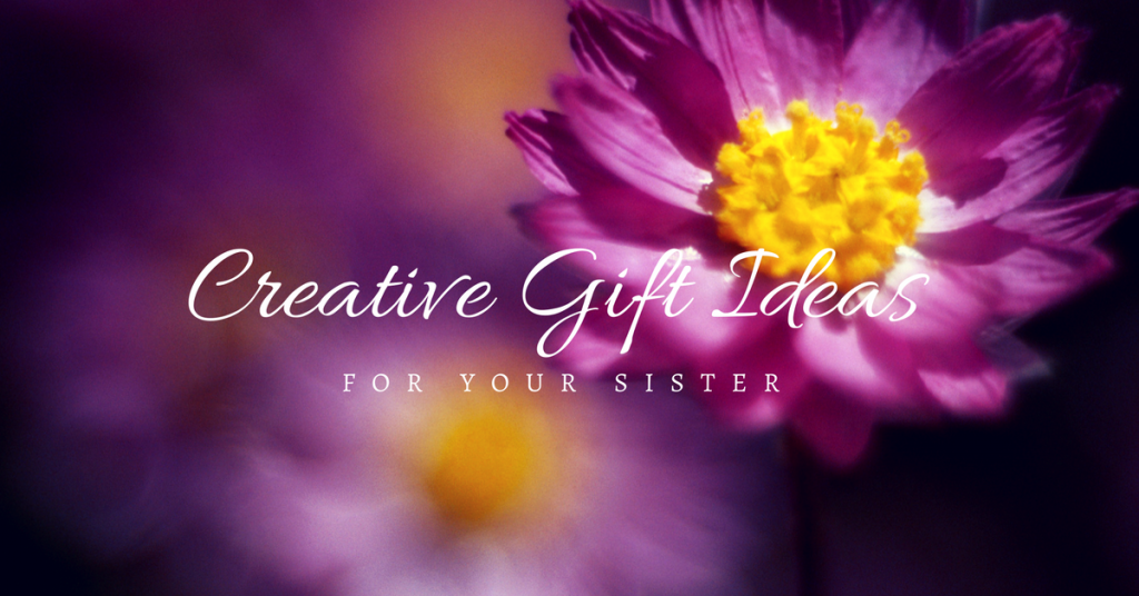 Creative-Gift-Ideas-for-sister-1024x536.png
